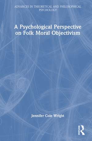 A Psychological Perspective on Folk Moral Objectivism de Jennifer Cole Wright