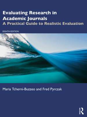 Evaluating Research in Academic Journals: A Practical Guide to Realistic Evaluation de Maria Tcherni-Buzzeo