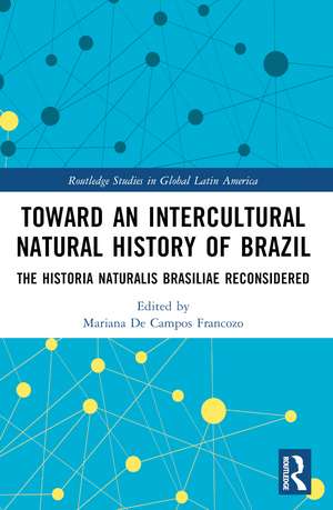 Toward an Intercultural Natural History of Brazil: The Historia Naturalis Brasiliae Reconsidered de Mariana Françozo