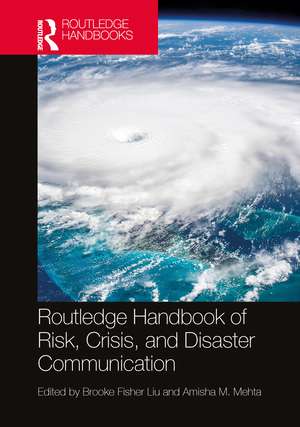 Routledge Handbook of Risk, Crisis, and Disaster Communication de Brooke Fisher Liu