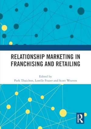 Relationship Marketing in Franchising and Retailing de Park Thaichon