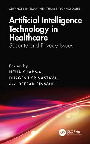 Artificial Intelligence Technology in Healthcare: Security and Privacy Issues de Neha Sharma