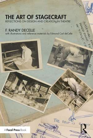 The Art of Stagecraft: Reflections on Design and Creation in Theatre de F. Randy deCelle