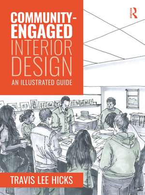 Community-Engaged Interior Design: An Illustrated Guide de Travis Hicks