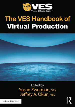 The VES Handbook of Virtual Production de Susan Zwerman