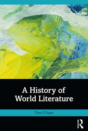 A History of World Literature de Theo D' Haen