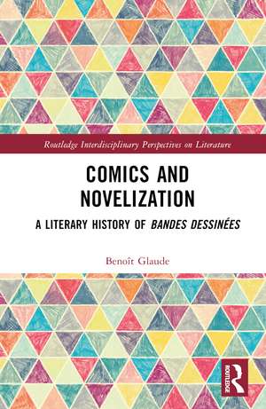 Comics and Novelization: A Literary History of Bandes Dessinées de Benoît Glaude