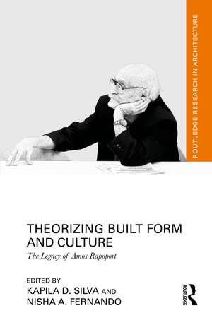 Theorizing Built Form and Culture: The Legacy of Amos Rapoport de Kapila D. Silva