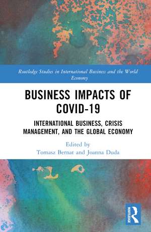 Business Impacts of COVID-19: International Business, Crisis Management, and the Global Economy de Tomasz Bernat