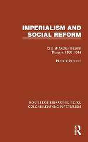 Imperialism and Social Reform: English Social-Imperial Thought 1895–1914 de Bernard Semmel