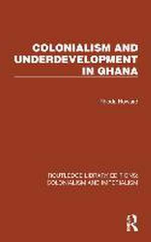 Colonialism and Underdevelopment in Ghana de Rhoda Howard