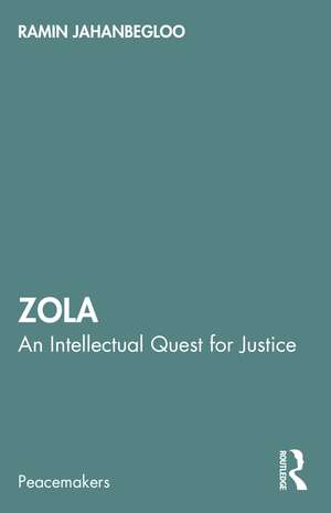 Zola: An Intellectual Quest for Justice de Ramin Jahanbegloo