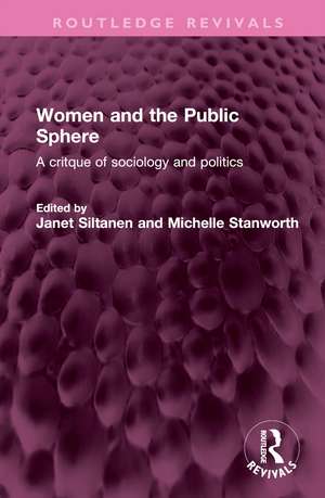 Women and the Public Sphere: A critque of sociology and politics de Janet Siltanen