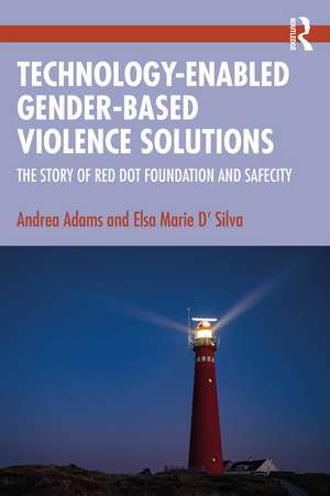 Technology-Enabled Gender-Based Violence Solutions: The Story of Red Dot Foundation and Safecity de Andrea Adams