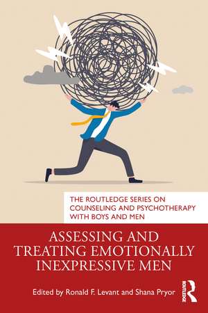 Assessing and Treating Emotionally Inexpressive Men de Ronald F. Levant