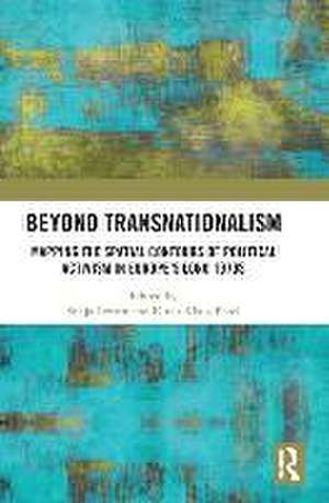 Beyond Transnationalism: Mapping the Spatial Contours of Political Activism in Europe’s Long 1970s de Sonja Levsen