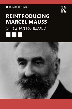 Reintroducing Marcel Mauss de Christian Papilloud