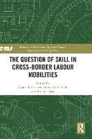 The Question of Skill in Cross-Border Labour Mobilities de Gracia Liu-Farrer