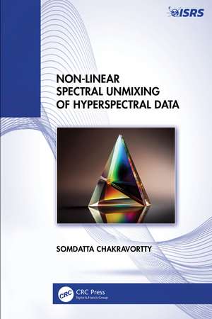 Non-Linear Spectral Unmixing of Hyperspectral Data de Somdatta Chakravortty