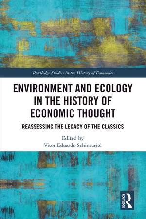 Environment and Ecology in the History of Economic Thought: Reassessing the Legacy of the Classics de Vitor Eduardo Schincariol