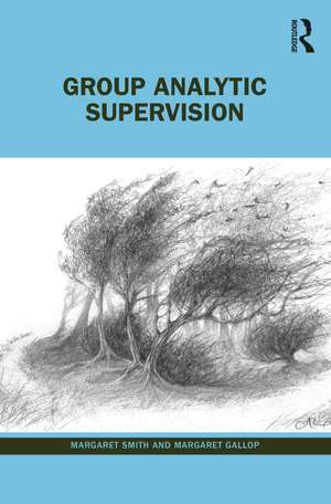 Group Analytic Supervision de Margaret Smith