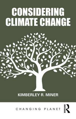 Considering Climate Change de Kimberley R. Miner