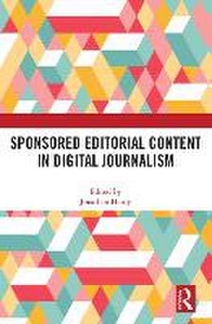 Sponsored Editorial Content in Digital Journalism de Jonathan Hardy