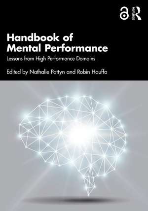 Handbook of Mental Performance: Lessons from High Performance Domains de Nathalie Pattyn