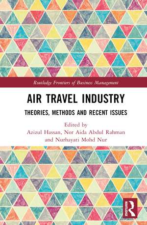 Air Travel Industry: Theories, Methods and Recent Issues de Azizul Hassan