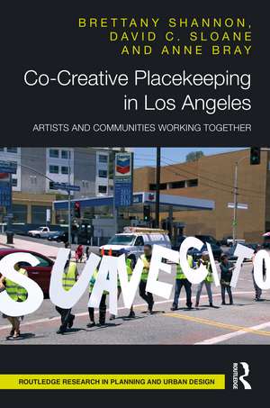 Co-Creative Placekeeping in Los Angeles: Artists and Communities Working Together de Brettany Shannon