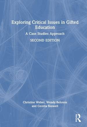 Exploring Critical Issues in Gifted Education: A Case Studies Approach de Christine L. Weber