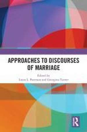 Approaches to Discourses of Marriage de Laura L. Paterson