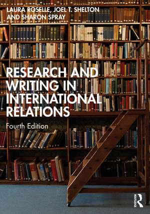 Research and Writing in International Relations de Laura Roselle