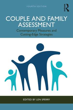 Couple and Family Assessment: Contemporary Measures and Cutting-Edge Strategies de Len Sperry