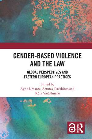 Gender-Based Violence and the Law: Global Perspectives and Eastern European Practices de Agnė Limantė