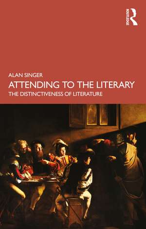 Attending to the Literary: The Distinctiveness of Literature de Alan Singer