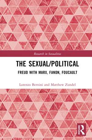 The Sexual/Political: Freud with Marx, Fanon, Foucault de Lorenzo Bernini