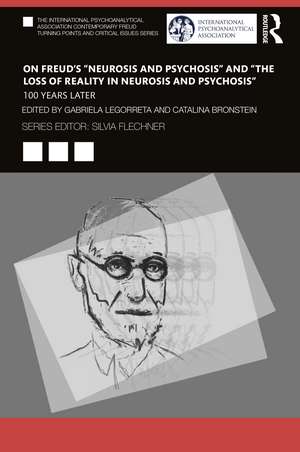 On Freud’s “Neurosis and Psychosis” and “The Loss of Reality in Neurosis and Psychosis”: 100 Years Later de Gabriela Legorreta