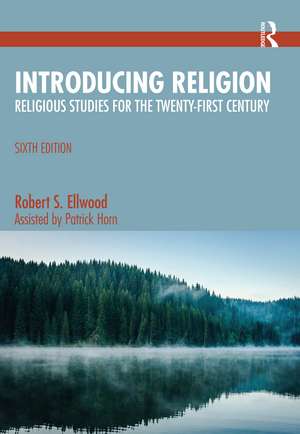 Introducing Religion: Religious Studies for the Twenty-First Century de Robert S. Ellwood