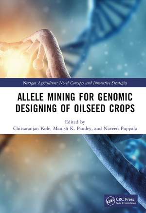 Allele Mining for Genomic Designing of Oilseed Crops de Chittaranjan Kole