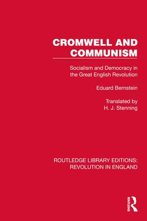 Cromwell and Communism: Socialism and Democracy in the Great English Revolution de Eduard Bernstein