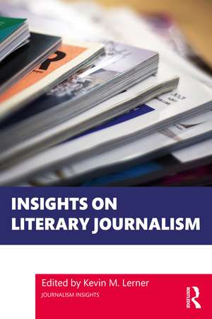 Insights on Literary Journalism de Kevin M. Lerner