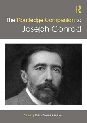 The Routledge Companion to Joseph Conrad de Debra Romanick Baldwin