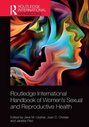 Routledge International Handbook of Women's Sexual and Reproductive Health de Jane M. Ussher