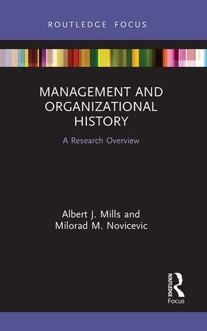 Management and Organizational History: A Research Overview de Albert J. Mills