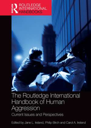 The Routledge International Handbook of Human Aggression: Current Issues and Perspectives de Jane Ireland