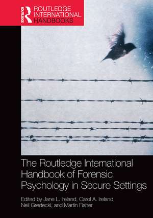 The Routledge International Handbook of Forensic Psychology in Secure Settings de Jane Ireland