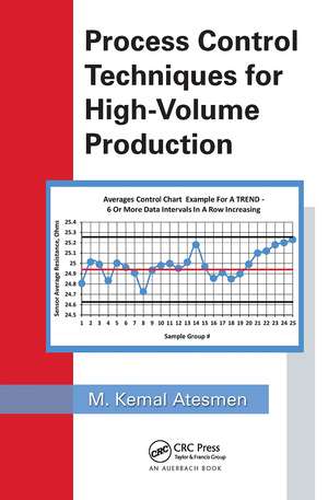 Process Control Techniques for High-Volume Production de M. Kemal Atesmen