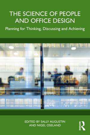 The Science of People and Office Design: Planning for Thinking, Discussing and Achieving de Sally Augustin