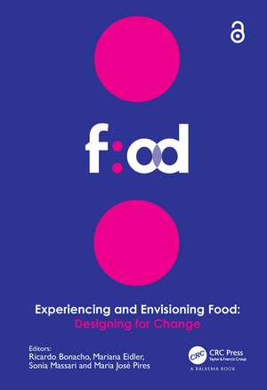 Experiencing and Envisioning Food: Designing for Change de Ricardo Bonacho